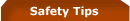 Safety Tips